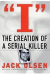 I: The Creation of a Serial Killer