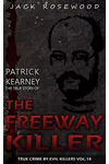 Patrick Kearney: The True Story of The Freeway Killer
