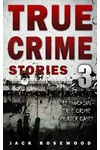 True Crime Stories Volume 3: 12 Shocking True Crime Murder Cases
