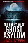 The Haunting of Ghost Asylum