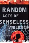 Random Acts of Senseless Violence