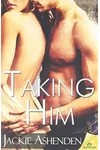 Taking Him