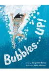 Bubbles . . . Up!