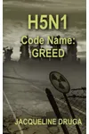 H5N1 Code Name: Greed