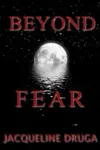 Beyond Fear