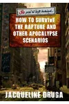 So You're Left Behind ... Surviving the Rapture and Other Apocalypse Scenarios