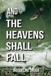And the Heavens Shall Fall