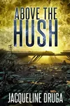 Above the Hush