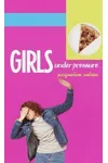 Girls Under Pressure