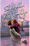 Say Hello, Kiss Goodbye