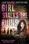 Girl Stalks the Ruins