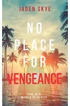 No Place for Vengeance