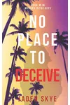 No Place to Deceive