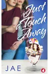 Just a Touch Away
