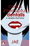 Coitus Interruptus Dentalis