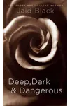 Deep, Dark & Dangerous