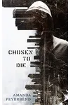Chosen to Die