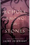 Echoes Among the Stones