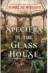 Specters in the Glass House