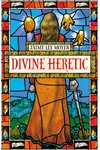 Divine Heretic