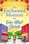 An Enchanted Moment on Ever After Street