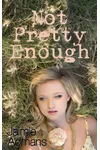 Not Pretty Enough