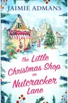 The Little Christmas Shop on Nutcracker Lane