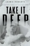 Take it Deep