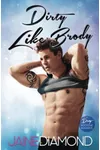 Dirty Like Brody