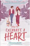How to Excavate a Heart