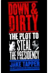 DownDirty: The Plot to Steal the Presidency