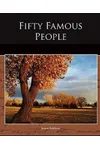 Fifty Famous People