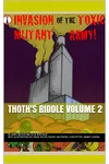 Thoth's Riddle: Invasion of the Toxic Mutant Army