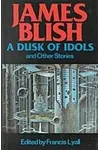 A Dusk of Idols, and Other Stories