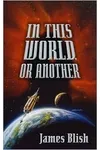In This World, or Another