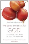 The Good and Beautiful God