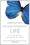 The Good and Beautiful Life