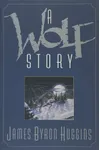 A Wolf Story