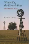 Windmills, the River & Dust