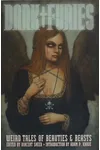 Dark Furies: Weird Tales of Beauties & Beasts