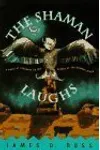 The Shaman Laughs