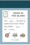 Cook in the Blank: The Fun, Freewheeling Game Plan That Takes You from Zero to Dinner