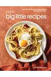 Big Little Recipes: Good Food with Minimal Ingredients and Maximal Flavor