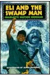 Eli and the Swamp Man