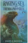 Raging Sea and Trembling Earth