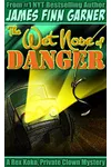 The Wet Nose of Danger