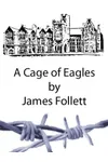 A Cage of Eagles