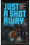 Just a Shot Away