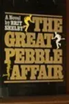 The Great Pebble Affair