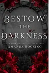 Bestow the Darkness